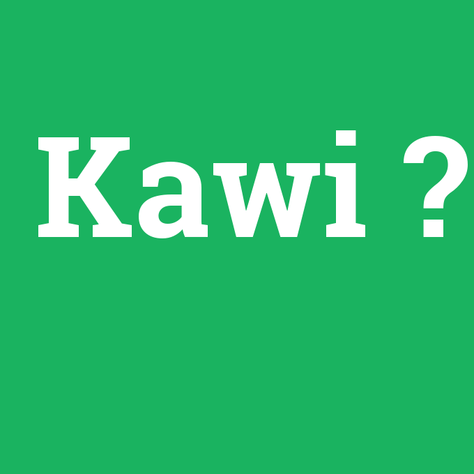 Kawi, Kawi nedir ,Kawi ne demek
