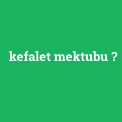 kefalet mektubu