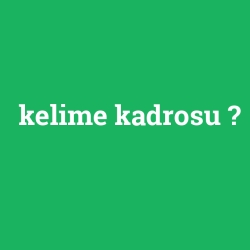kelime kadrosu