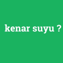 kenar suyu