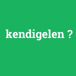 kendigelen foto galeri