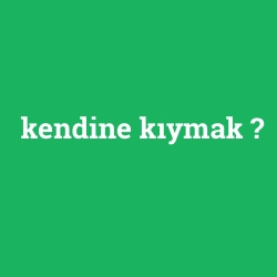 kendine kıymak foto galeri
