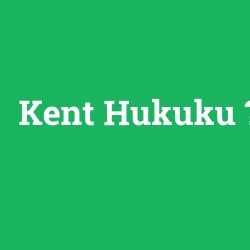 Kent Hukuku foto galeri