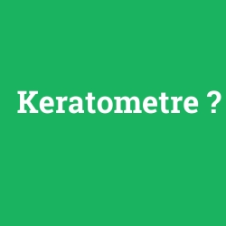Keratometre