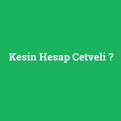 Kesin Hesap Cetveli foto galeri