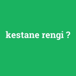 kestane rengi