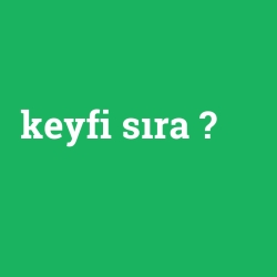 keyfi sıra foto galeri