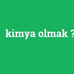 kimya olmak