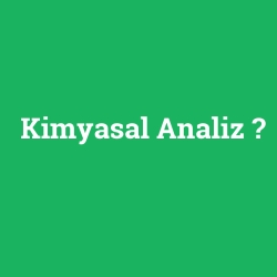 Kimyasal Analiz