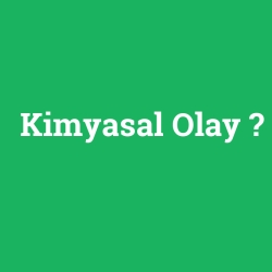 Kimyasal Olay