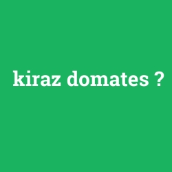 kiraz domates