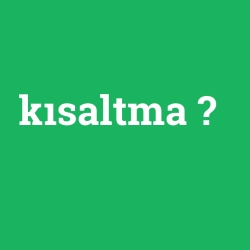 kısaltma