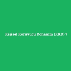 Kişisel Koruyucu Donanım (KKD) foto galeri
