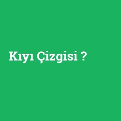 Kıyı Çizgisi
