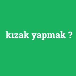 kızak yapmak