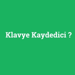 Klavye Kaydedici