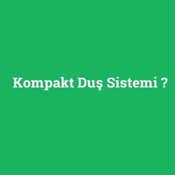 Kompakt Duş Sistemi