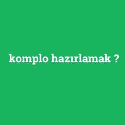 komplo hazırlamak