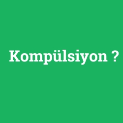 Kompülsiyon