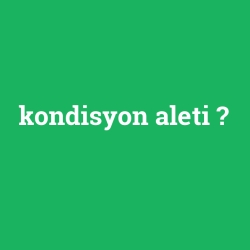 kondisyon aleti