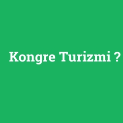 Kongre Turizmi