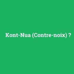Kont-Nua (Contre-noix)