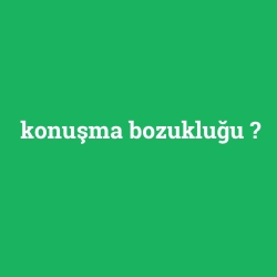 konuşma bozukluğu foto galeri