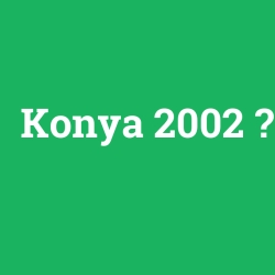 Konya 2002 foto galeri