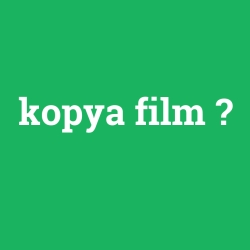 kopya film foto galeri