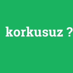 korkusuz