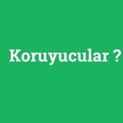 Koruyucular
