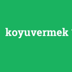 koyuvermek foto galeri