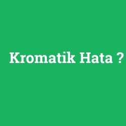 Kromatik Hata