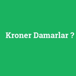 Kroner Damarlar foto galeri