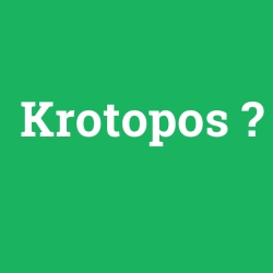 Krotopos foto galeri
