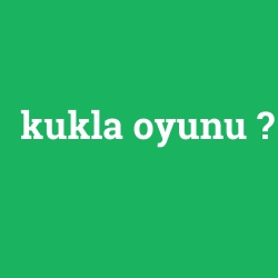 kukla oyunu