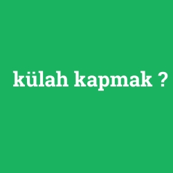 külah kapmak