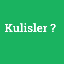 Kulisler foto galeri
