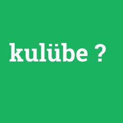 kulübe
