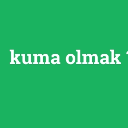 kuma olmak foto galeri