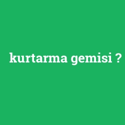 kurtarma gemisi foto galeri