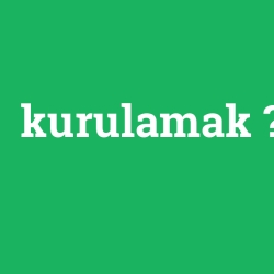 kurulamak
