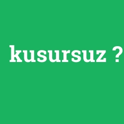kusursuz