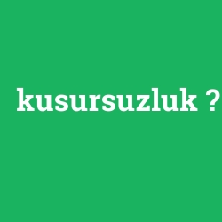 kusursuzluk foto galeri