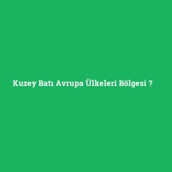 Kuzey Batı Avrupa Ülkeleri Bölgesi foto galeri