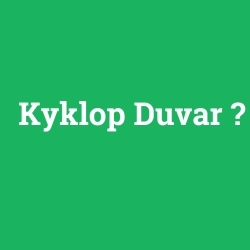 Kyklop Duvar