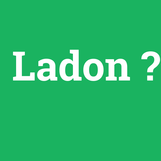 Ladon, Ladon nedir ,Ladon ne demek