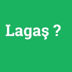 Lagaş foto galeri