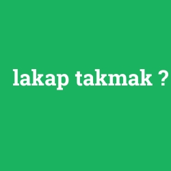 lakap takmak foto galeri