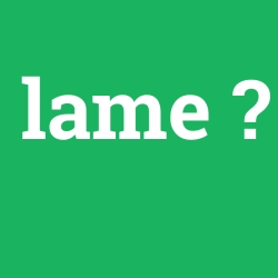 lame